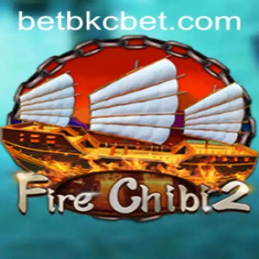 Unleashing the Excitement: A Deep Dive into FireChibi2 and the World of bkcbet